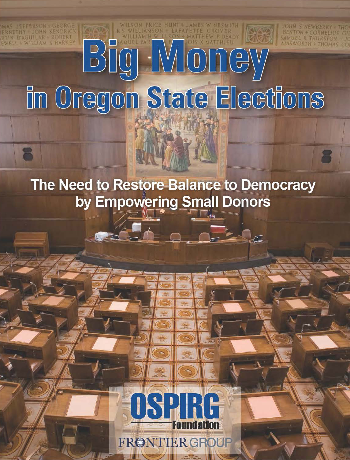 Big Money in Oregon State Elections: The Need to Restore Balance to Democracy by Empowering Small Donors - Proteus Fund